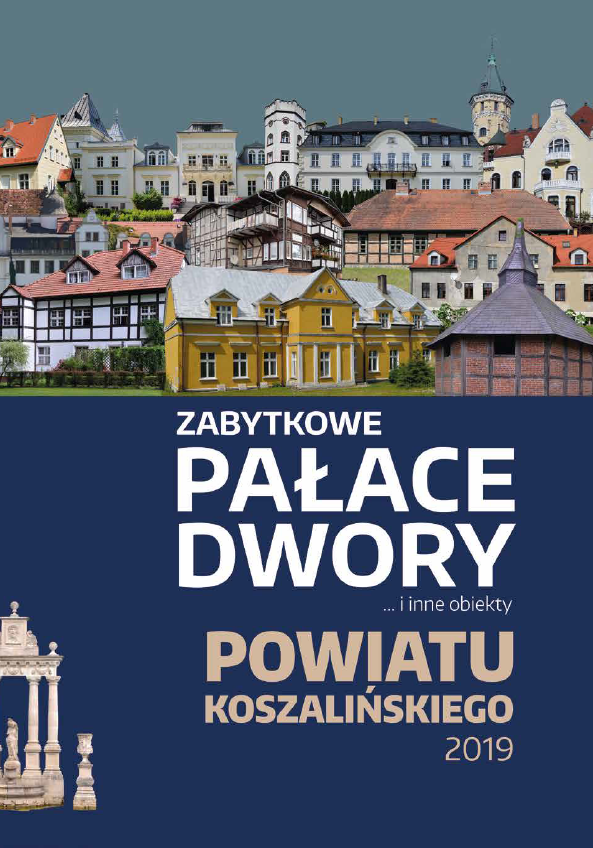 Zabytkowe Dwory i Pałace Powiatu Koszalińskiego