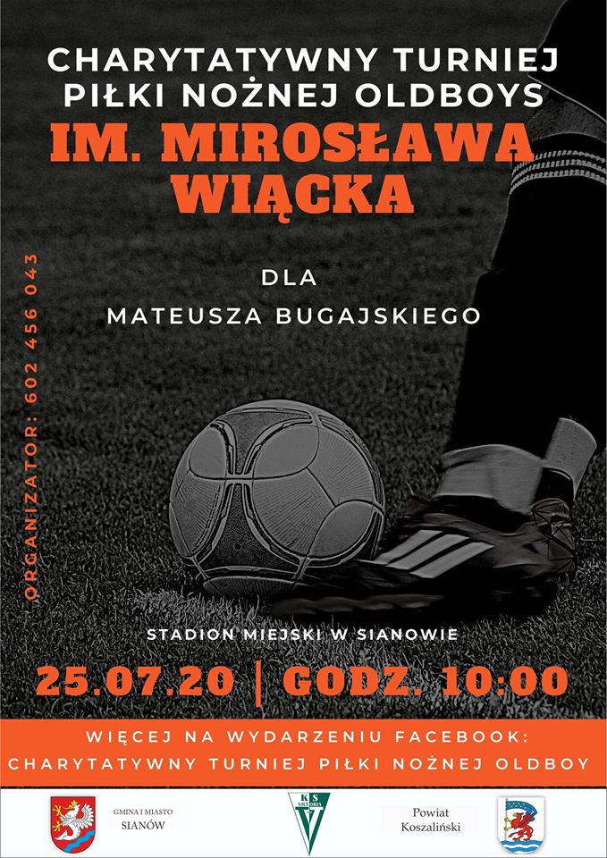 plakat informacyjny zapraszający na Charytatywny Turniej Piłki Nożnej Oldboy 25 lipca 2020 r. o godz. 10.00 na Stadionie Miejskim w Sianowie