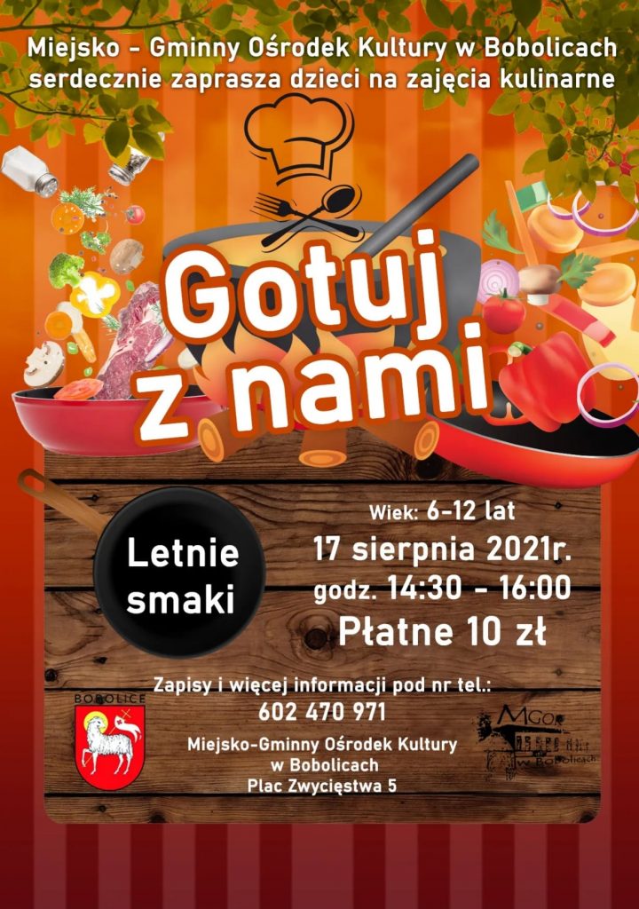 Plakat informacyjny Gotuj z Nami zajęcia kulinarne dla dzieci w wieku 6 do 12 lat w dniu 17.08.2021 informacje pod nr tel.602470971