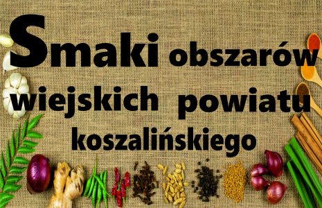 Smaki obszarów wiejskich powiatu koszalińskiego – relacja z Festiwalu Smaków w Biesiekierzu