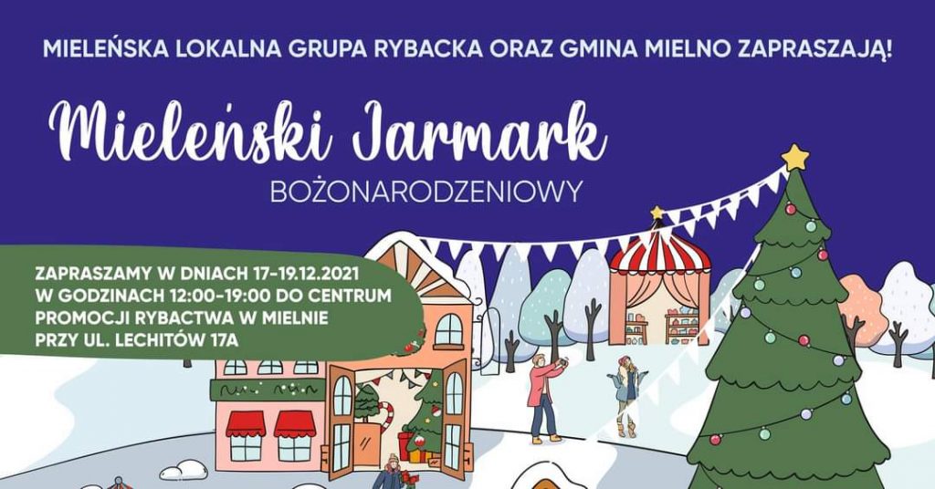 Plakat z informacją Mieleński Jarmark Bożonarodzeniowy, w dniach 17 do 19.12.2021 godziny 12 do 19 Centrum Promocji Rybactwa w Mielnie