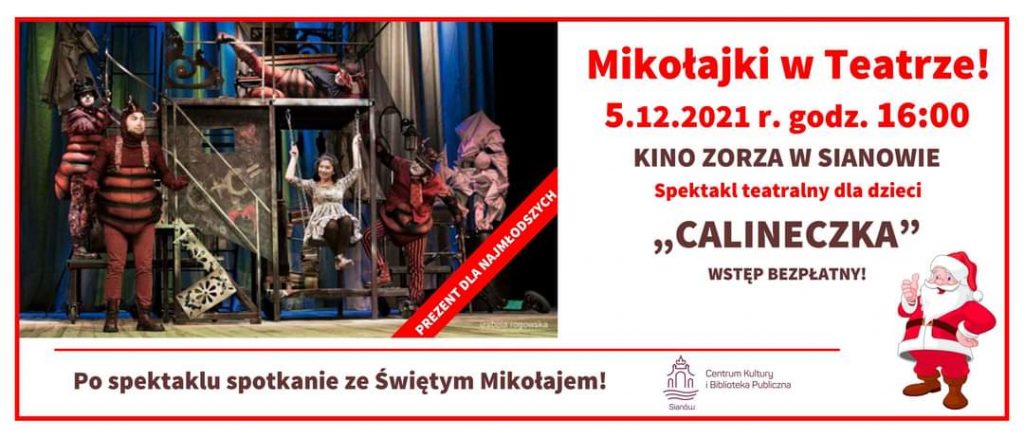 Plakat zapraszający na Mikołajki w Teatrze, Kino Zorza w Sianowie 5.12.2021 spektakl Calineczka godz. 16.