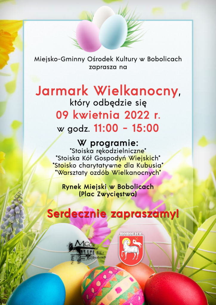 Jarmark Wielkanocny w Bobolicach 9 kwietania 2022 Rynek Miejski w Bobolicach od godziny 11 do 15