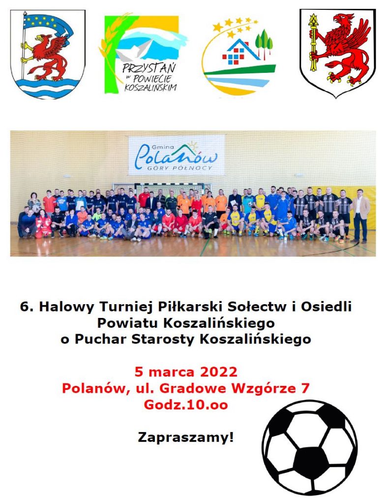 Plakat 6 Halowy Turniej Piłkarski Sołectw i Osiedli powiatu koszalińskiego, 5 marca 2022, Polanów, Gradowe Wzgórze 7