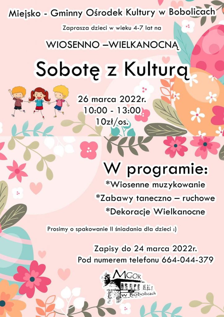 Plakat zapraszający do udziału w wiosenno wielkanocnej sobocie z kulturą w dniu 26 marca 2022 w Bobolicach