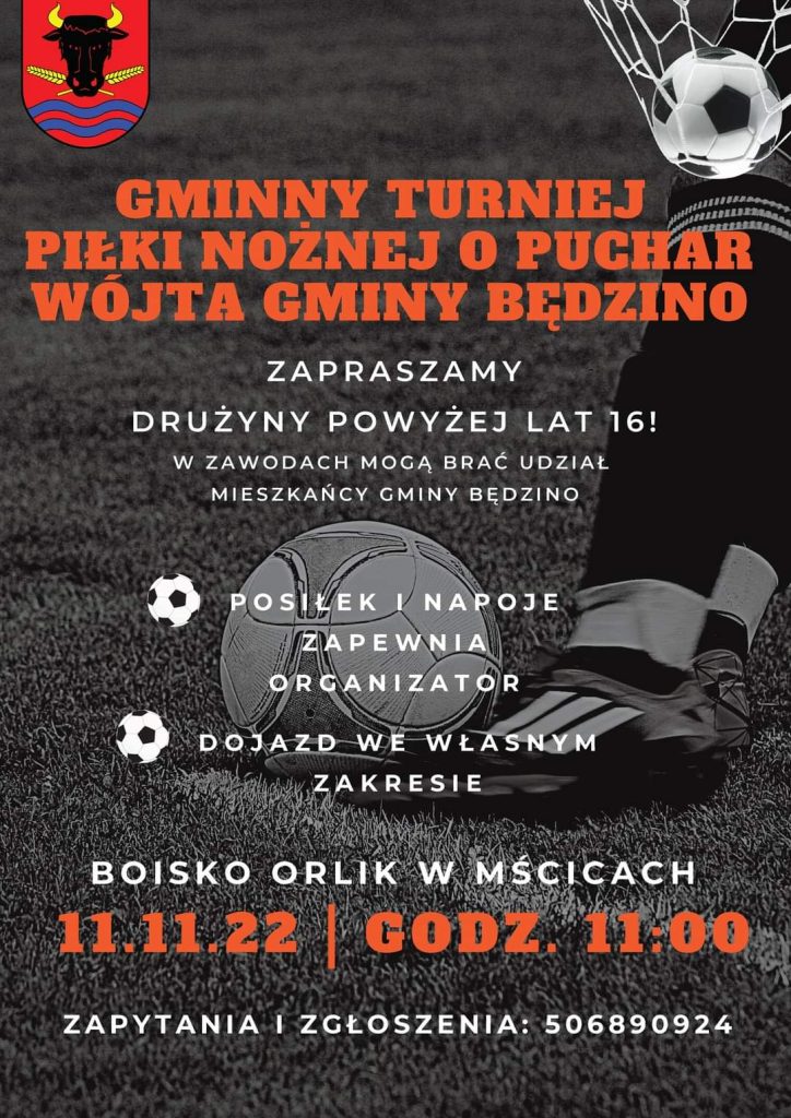 Plakat zapraszający na gminny turniej piłki nożnej o puchar wójta gminy będzino 11 listopada 2022 Orlik w Mścicach