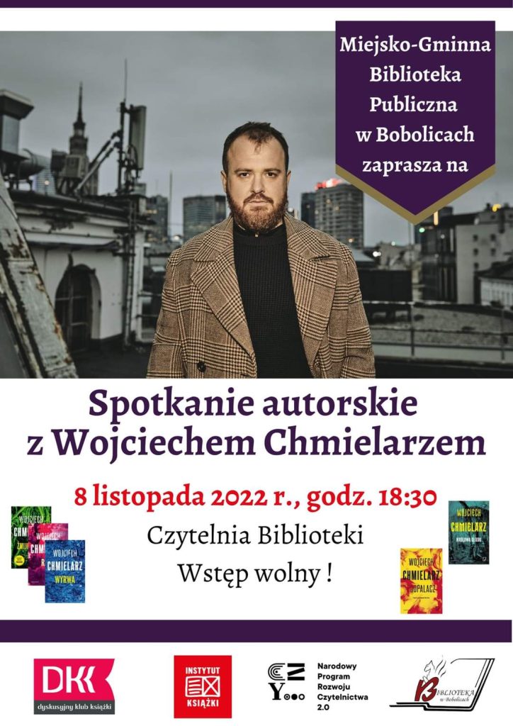 Plakat zapraszający na spotkanie autorskie z Wojciechem Chmielarzem 8 listopada 2022 w Bobolicach
