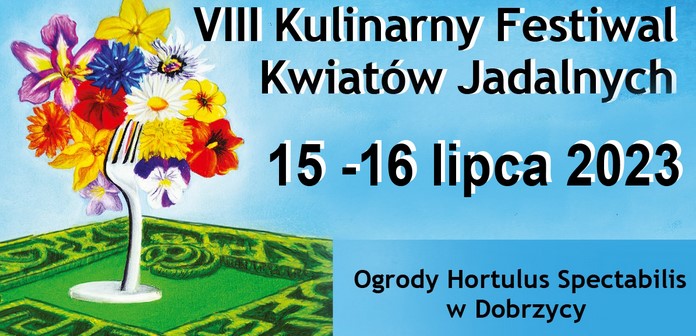 Banerek 8 Kulinarny Festiwal Kwiatów Jadalnych w Dobrzycy 15 i 16 lipca 2023