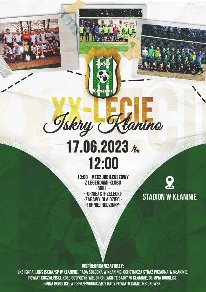 Plakat z zaproszeniem na 20 lecie Iskry Kłanino 17 czerwca 2023 r. o godzinie 12 na stadionie w Kłaninie
