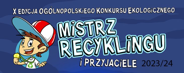 X edycja konkursu Mistrz Recyklingu i Przyjaciele 2023/24