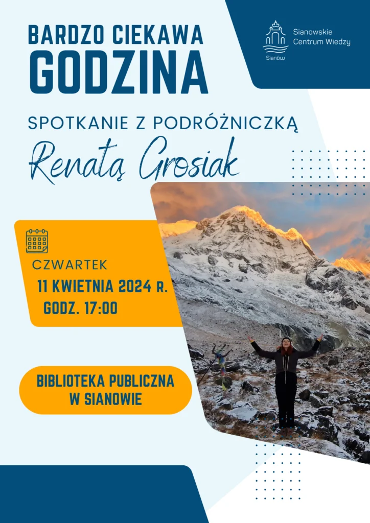 Plakat z zaproszeniem na spotkanie z podróżniczką Renata Grosiak w Bibliotece Publicznej w Sianowie 11 kwietnia 2024