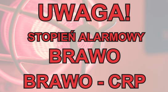 UWAGA! Stopnie alarmowe BRAVO oraz BRAVO-CRP na terenie całego kraju