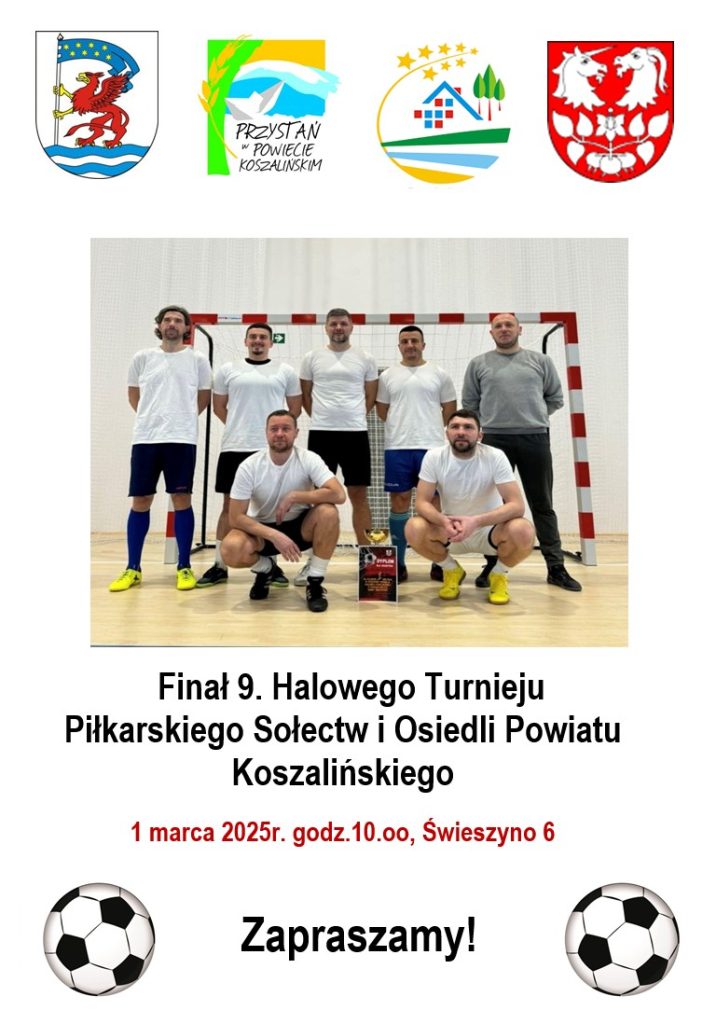 Plakat 9.finał halowego turnieju piłkarskiego sołectw i osiedli powiatu koszalińskiego 1 marca 2025 Świeszyno