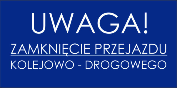 Zamknięcie przejazdu kolejowo-drogowego lk 402 Koszalin – Goleniów. Powiadomienia PPU Dromo Sp. z o.o.