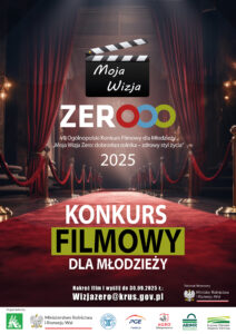 VII edycja Ogólnopolskiego Konkursu Filmowego dla Młodzieży „Moja Wizja Zero: dobrostan rolnika – zdrowy styl życia”.
