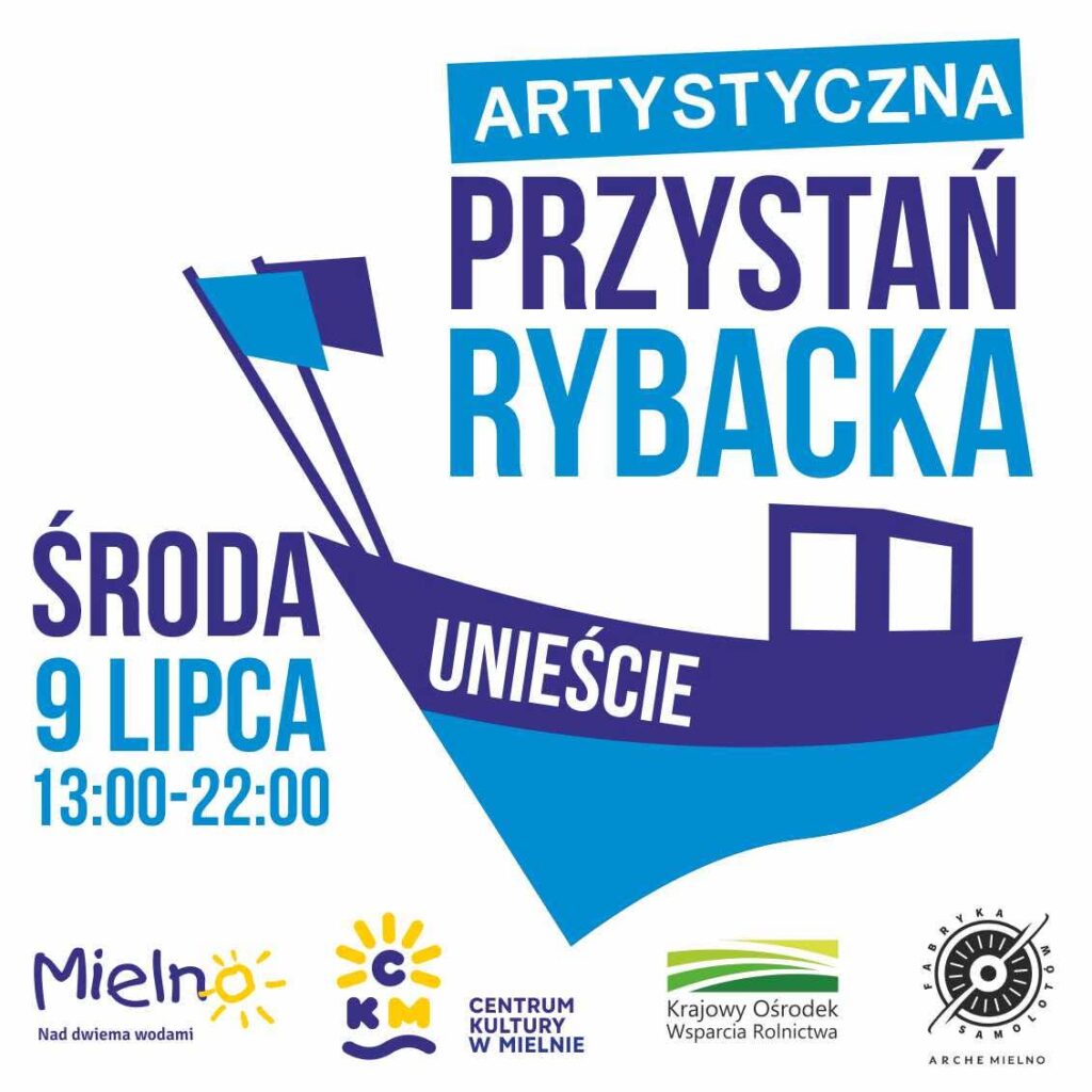 Plakat z zaproszeniem do artystycznej przystani rybackiej w Unieściu 9 lipca 2025