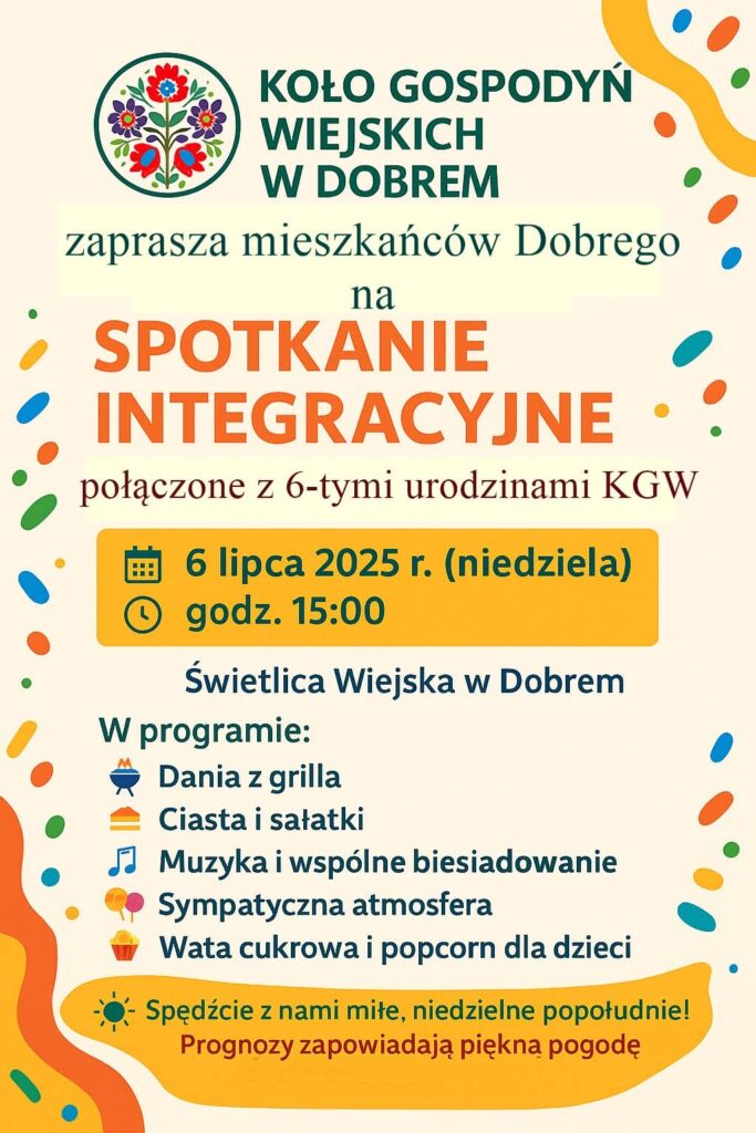 Plakat z zaproszeniem na spotkanie integracyjne i 6 urodziny KGW w Dobrem 6 lipca 2025