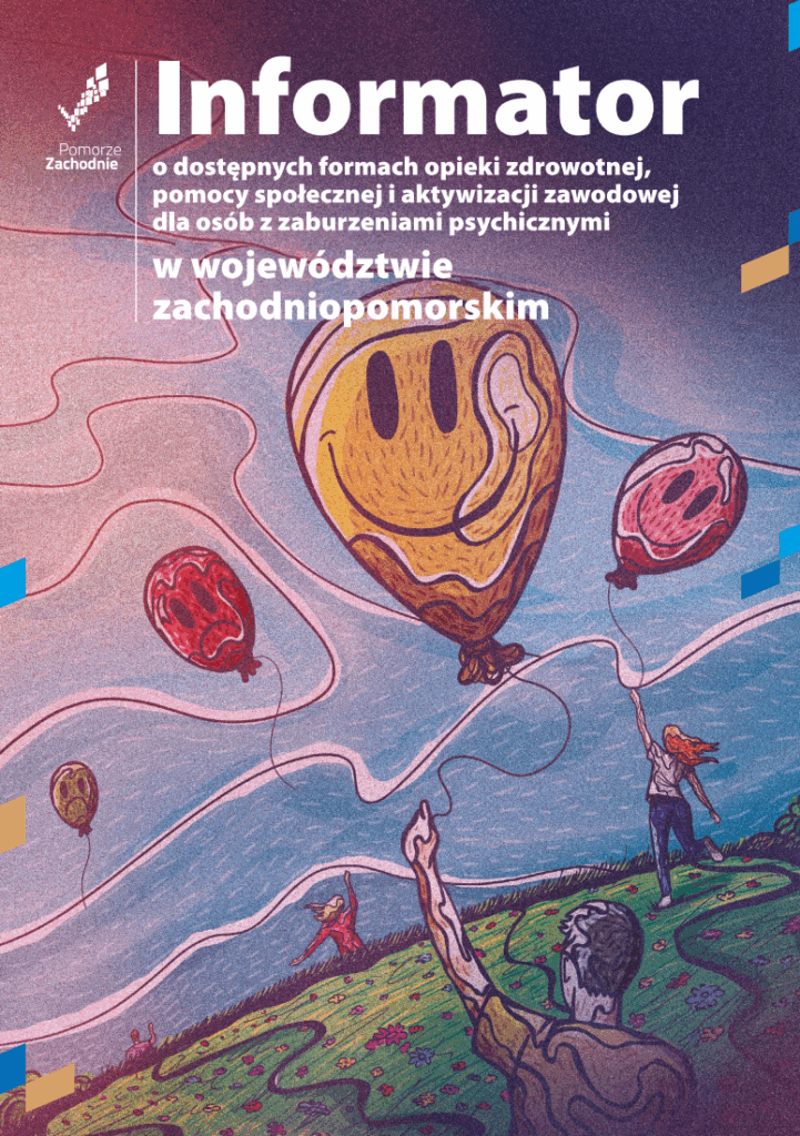 okładka publikacji pod nazwą Informator o dostępnych formach opieki zdrowotnej, pomocy społecznej i aktywizacji zawodowej dla osób z zaburzeniami psychicznymi w województwie zachodniopomorskim