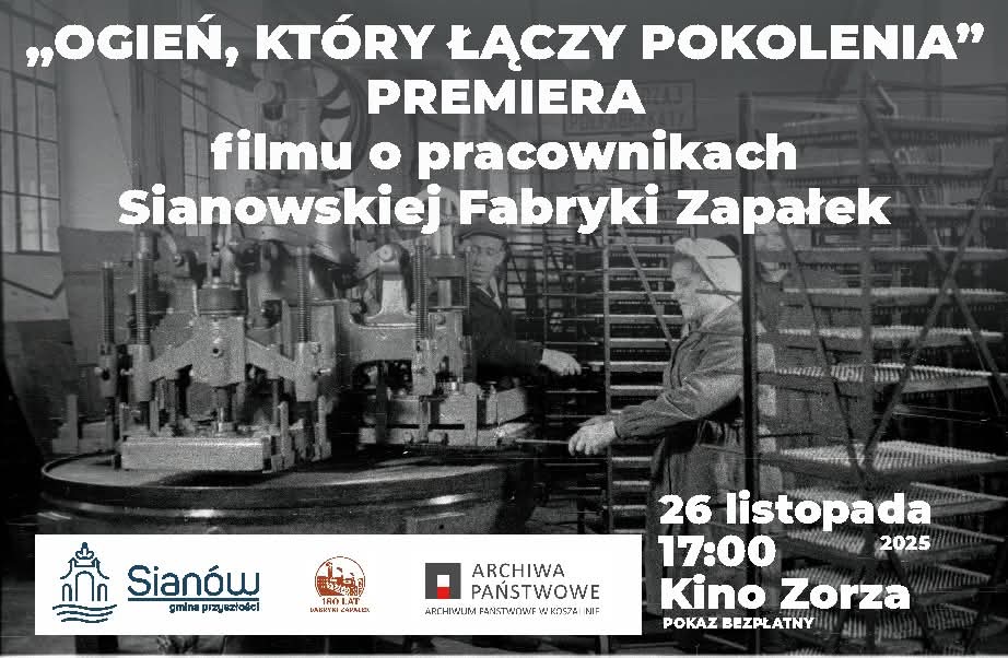 Plakat z zaproszeniem na premierę filmu o pracownikach sianowskiej fabryki zapałek 26 listopada 2025 r. Kino Zorza Sianów