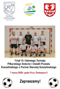 10. Finał Halowego Turnieju Piłkarskiego Sołectw i Osiedli Powiatu Koszalińskiego w Świeszynie