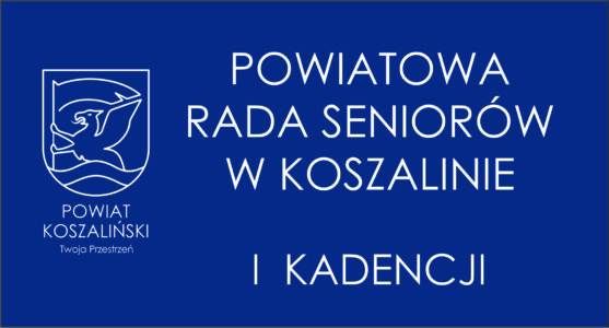Zwołanie zebrania wyborczego w celu wyłonienia członków Powiatowej Rady Seniorów w Koszalinie I kadencji