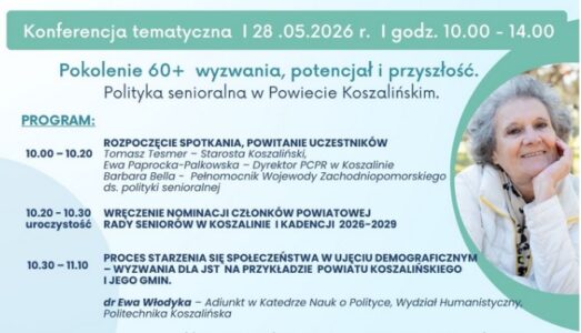 Zapraszamy na konferencję tematyczną „Pokolenie 60+ – wyzwania, potencjał i przyszłość. Polityka senioralna w Powiecie Koszalińskim”.